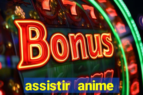 assistir anime online dublado